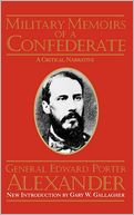 Military Memoirs of a Confederate; A Critical Narrative