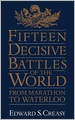 Fifteen Decisive Battles of the World: From Marathon to Waterloo