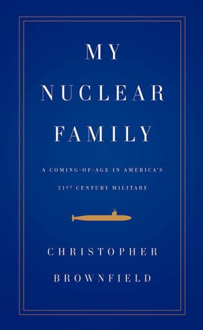 My Nuclear Family: A Coming-of-Age in America's Twenty-first-Century Military