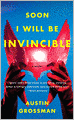 Soon I Will Be Invincible