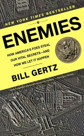 Enemies: How America's Foes Steal Our Vital Secrets--And How We Let It Happen