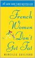 French Women Don't Get Fat: The Secret of Eating for Pleasure