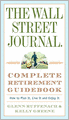 Wall Street Journal. Complete Retirement Guidebook: How to Plan It, Live It and Enjoy It