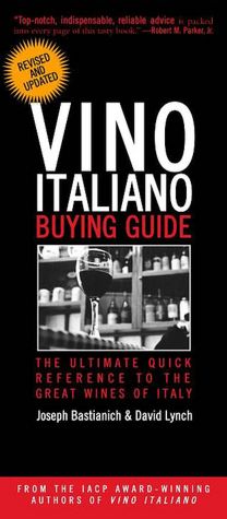 Vino Italiano Buying Guide - Revised and Updated: The Ultimate Quick Reference to the Great Wines of Italy