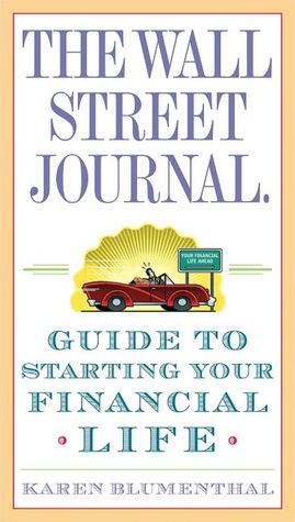 The Wall Street Journal Guide to Starting Your Financial Life
