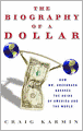 Biography of the Dollar: How the Mighty Buck Conquered the World and Why It's Under Siege
