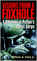 Visions from a Foxhole: A Rifleman in Patton's Ghost Corps