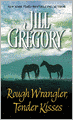 Rough Wrangler, Tender Kisses