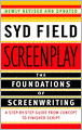Screenplay: The Foundations of Screenwriting