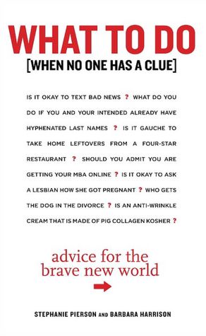 What to Do When No One Has a Clue: Advice for the Brave New World