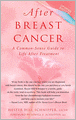 After Breast Cancer: A Common-Sense Guide to Life after Treatment