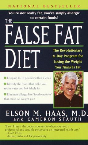 False Fat Diet: The Revolutionary 21-Day Program for Losing the Weight You Think Is Fat