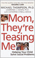 Mom, They're Teasing Me: Helping Your Child Solve Social Problems