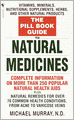 Pill Book Guide to Natural Medicines: Vitamins, Minerals, Nutritional Supplements, Herbs, and Other Natural Products