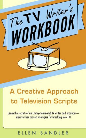TV Writer's Workbook: A Creative Approach to Television Scripts