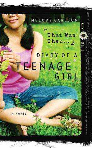 That Was Then...(Diary of a Teenage Girl Series: Kim #4)
