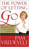 Power of Letting Go: 10 Simple Steps to Reclaiming Your Life