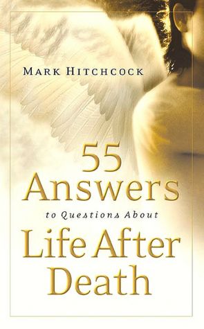 55 Answers to Questions about Life after Death