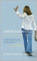 Walk Out Woman: When Your Heart Is Empty and Your Dreams Are Lost