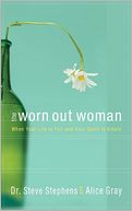 Worn Out Woman: When Life is Full and Your Spirit is Empty