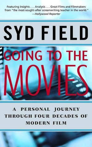 Going to the Movies: A Personal Journey Through Four Decades of Modern Film