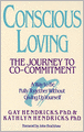 Conscious Loving: The Journey to Co-Commitment: A Way to Be Fully Together Without Giving Up Yourself