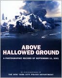 Above Hallowed Ground: A Photographic Record of September 11, 2001