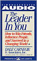 The Leader in You: How to Win Friends, Influence People, and Succeed in a Changing World