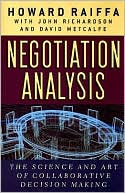 Negotiation Analysis: The Science and Art of Collaborative Decision Making