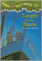Tonight on the Titanic (Magic Tree House Series #17)