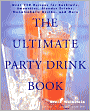 Ultimate Party Drink Book: Over 750 Recipes for Cocktails, Smoothies, Blender Drinks, Non-Alcoholic Drinks, and More