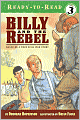 Billy and the Rebel: Based on a True Civil War Story (Ready-to-Reads Series, Level 3)