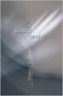 Politics and Vision: Continuity and Innovation in Western Political Thought