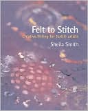 download Felt to Stitch : Creative Felting for Textile Artists book