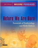 Before We Are Born: Essentials of Embryology and Birth Defects