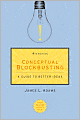 Conceptual Blockbusting: A Guide to Better Ideas