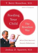 Feeding Your Child: The Brazelton Way (The Brazelton Way Series)