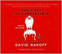 Don't Get Too Comfortable: The Indignities of Coach Class, The Torments of Low Thread Count, The Never- Ending Quest for Artisanal Olive Oil, and Other First World Problems