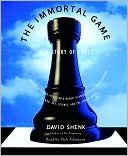 The Immortal Game: A History of Chess, or How 32 Carved Pieces on a Board Illuminated Our Understanding of War, Art, Science and the Human Brain