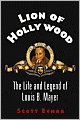 Lion of Hollywood: The Life and Legend of Louis B. Mayer
