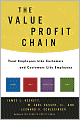 The Value Profit Chain: How to Manage Employees Like Customers and Customers Like Employees