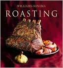Roasting (The Williams-Sonoma Collection Series)