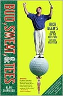 Bud, Sweat, & Tees: Rich Beem's Walk on the Wild Side of the PGA Tour