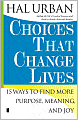 Choices That Change Lives: 15 Ways to Find More Purpose, Meaning and Joy