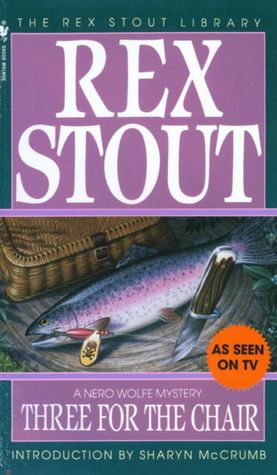 Three for the Chair (Nero Wolfe Series)