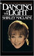 Dancing in the Light by Shirley MacLaine: NOOK Book Cover