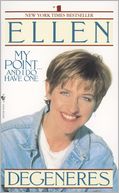 My Point...And I Do Have One by Ellen Degeneres: NOOK Book Cover