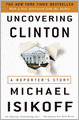 Uncovering Clinton: A Reporter's Story