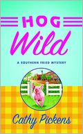 Hog Wild (Southern Fried Mystery Series #3)
