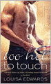 Too Hot To Touch